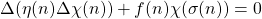 \begin{equation*} \Delta(\eta(n)\Delta\chi(n))+f(n)\chi(\sigma(n))=0 \end{equation*}