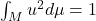 \int_M u^2 d\mu = 1