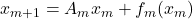 x_{m+1} = A_m x_m + f_m(x_m)