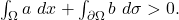 \int_\Omega a~dx+\int_{\partial\Omega} b~d\sigma >0.