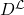 D^{\mathcal{L}}