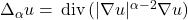 \Delta_\alpha u=\, \mbox{div} \, (|\nabla u|^{\alpha-2}\nabla u)