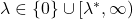 \lambda\in \{0\}\cup [\lambda^*, \infty)