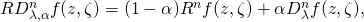 RD_{\lambda ,\alpha }^{n}f(z,\zeta )=(1-\alpha )R^{n}f(z,\zeta )+\alpha D_{\lambda}^{n}f(z,\zeta ),