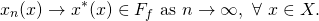 \[x_n(x)\to x^*(x)\in F_f\text{ as }n\to\infty,\ \forall\ x\in X.\]