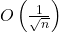 O\left( {\frac{1}{{\sqrt n }}} \right)