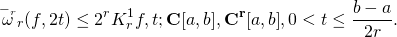 \[\overset{- _r}{\omega}_r(f,2t)\leq 2^rK_r^1\pr{f,t;\mathbf{C}[a,b], \mathbf{C^r}[a,b]}, 0<t\leq \dfrac{b-a}{2r}.\]