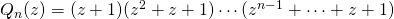 Q_n(z)=(z+1)(z^2+z+1)\cdots(z^{n-1}+\cdots+z+1)