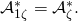 \mathcal{A}_{1\zeta }^{\ast }=\mathcal{A}_{\zeta }^{\ast }.