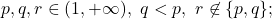 p, q, r\in (1, +\infty),~q<p,~r\not\in \{p, q\};